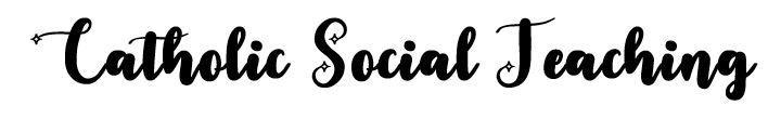 Catholic Social Teaching